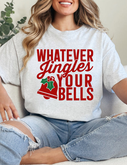 Whatever Jingles your Bells Graphic Tee
