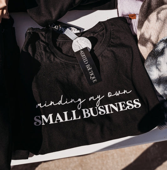 Graphic T-Minding My Own Small Business
