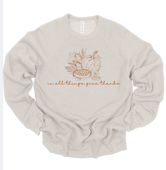 In All Things, Give Thanks Crewneck